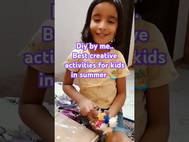 creativity by mishka..#creativityforkids #diybykids #summeractivities #activitiesforkids ,️️