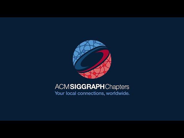 ACM SIGGRAPH Chapters Fast Forward - Los Angeles Professional Chapter (SIGGRAPH 2020)