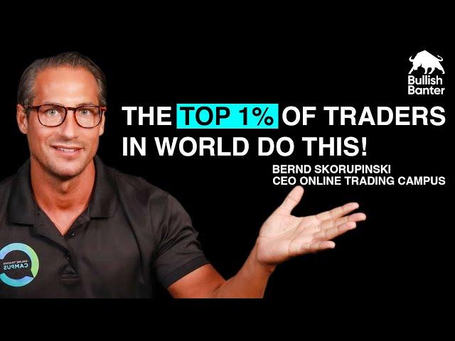 How to be in the 1% of traders in the world with Bernd Skorupinski | Bullish Banter