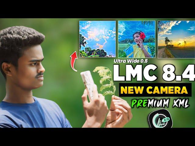 LMC 8.4 2024 New Camera | Premium Config Setup | Lmc 8.4 & Gcam Download all PhoneUltra Wide 0.5