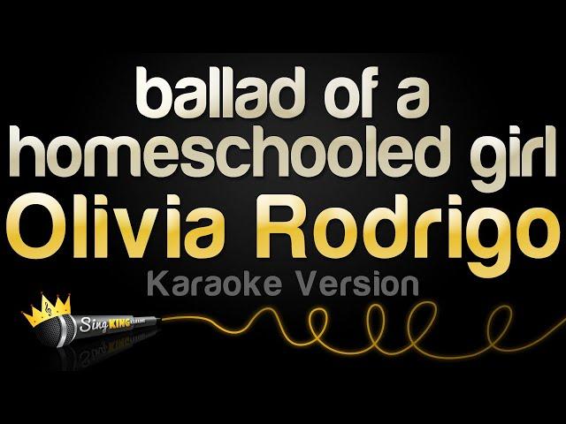 Olivia Rodrigo - ballad of a homeschooled girl (Karaoke Version)