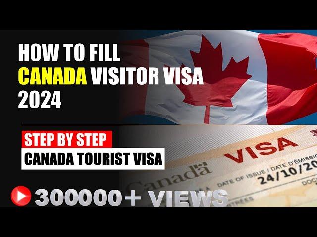 How to fill Canada Visitor Visa 2024 | Step by Step Canada Tourist Visa | Canada visit visa 2024