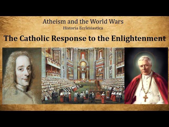 The Catholic Response to the Enlightenment (and its Brainchild, Marxism)(Enlightenment/World Wars 4)