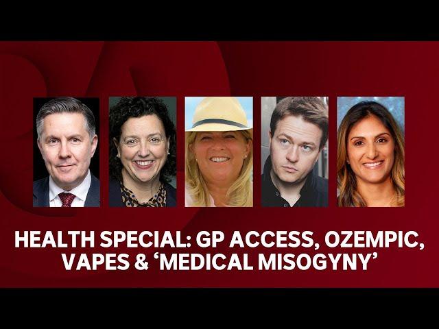 GP access, Ozempic, vapes & ‘medical misogyny’ | Q+A