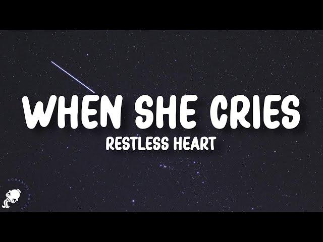 Restless Heart - When She Cries (Lyrics)