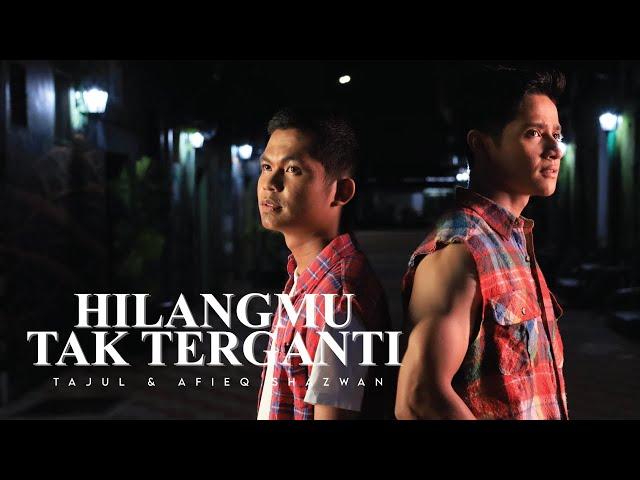 Tajul & Afieq Shazwan - Hilangmu Tak Terganti (Official Music Video)