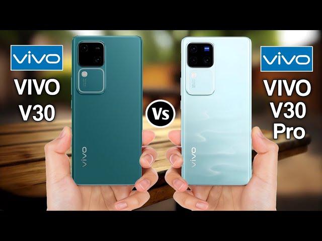 Vivo V30 Vs Vivo V30 Pro