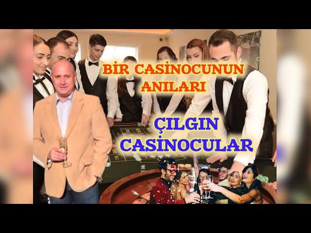 BİR CASİNOCUNUN ANILARI | ÇILGIN CASİNO İŞ HAYATI