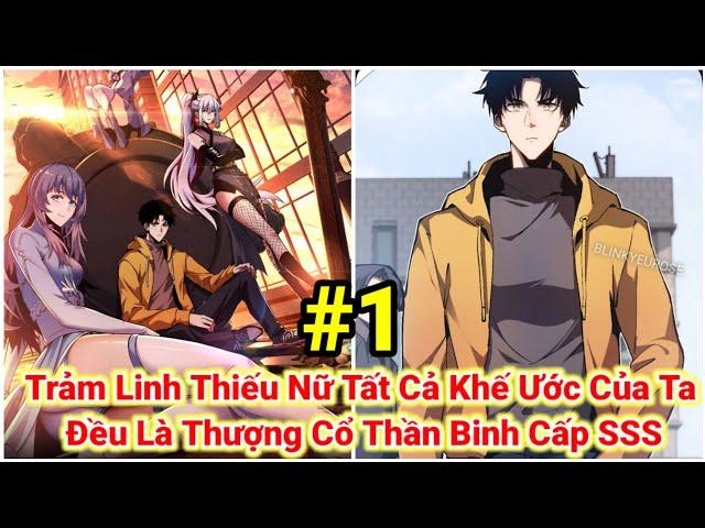 Tập 1| Trảm Linh Thiếu Nữ|  Tất Cả Khế Ước Của Ta Đều Là Thượng Cổ Thần Binh Cấp SSS