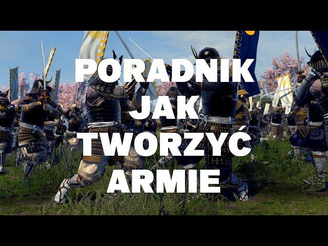 Poradnik Jak Tworzyć Armie w Total War: Shogun 2