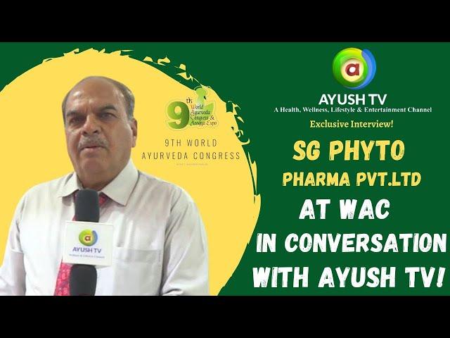 S G Phyto Pharma Private Limited at WAC In Conversation with Ayush TV!|Ayush TV Exclusive Interview!