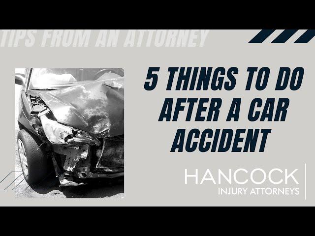 5 Things to Do After A Car Accident | Hancock Injury Attorneys | Tampa Car Accident Lawyers