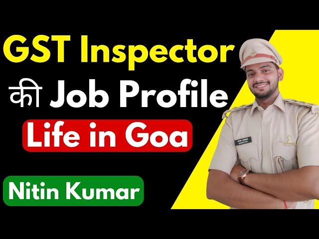 GST Inspector Detailed Job Profile | Nitin Kumar | Fullscore | Excise Inspector |