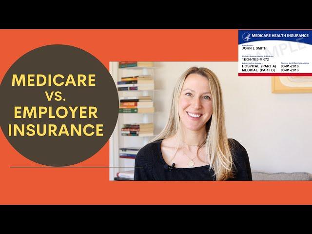 Should I Delay Medicare? Employer Plans vs. Medicare Coverage