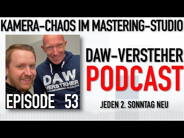 Kamera-Chaos im Mastering-Studio | DAW-Versteher Episode 53