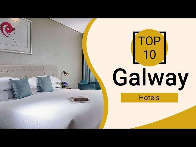 Top 10 Best Hotels to Visit in Galway | Ireland - English