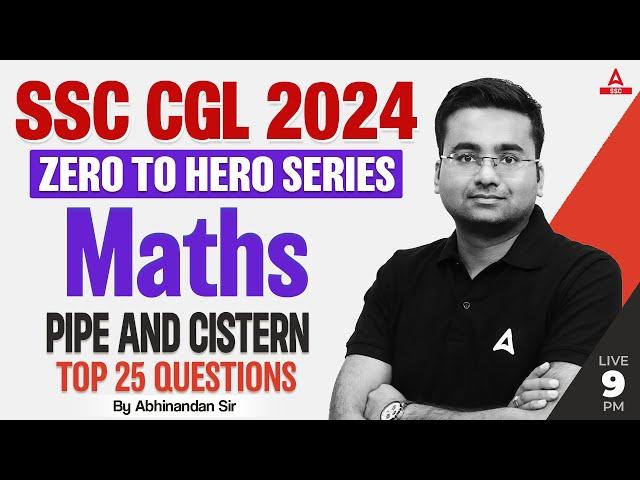 Pipe and Cistern Top 25 Questions | SSC CGL 2024 | SSC CGL Maths Classes By Abhinandan Sir