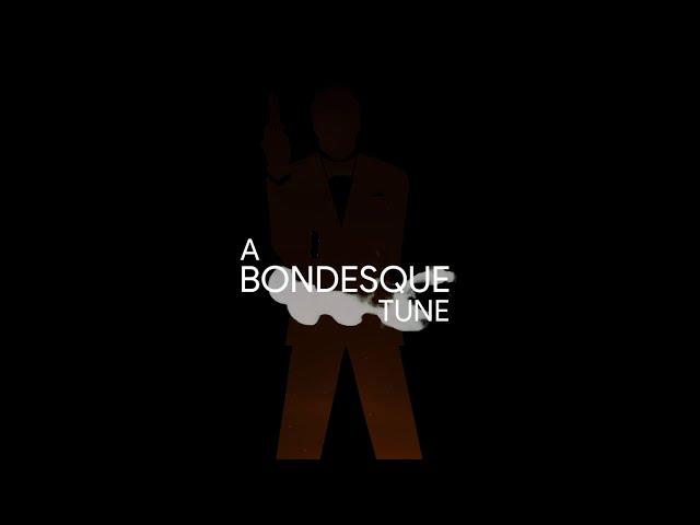 A Bondesque Tune - A Fanmade Fictional Bond Title Sequence & Title Song