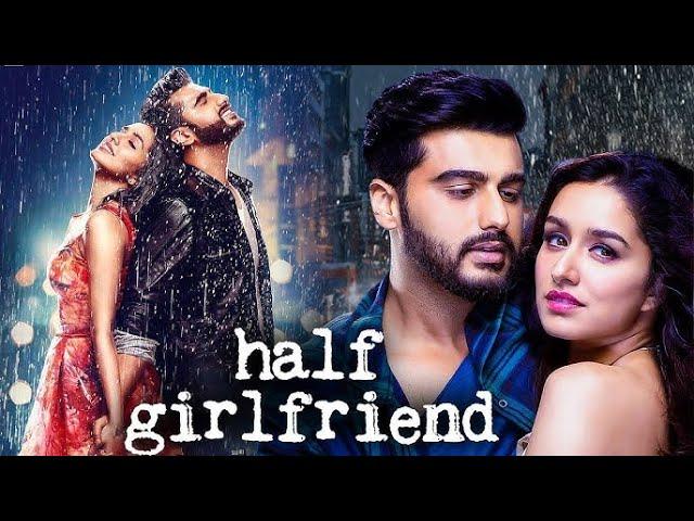 Shraddha Kapoor | HALF GIRLFRIEND Full Movie | Arjun Kapoor | Romantic Thriller