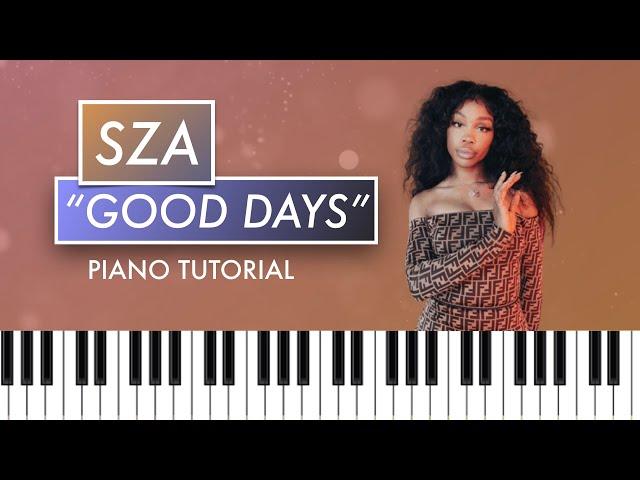 How to Play "Good Days" by SZA (Piano Tutorial)