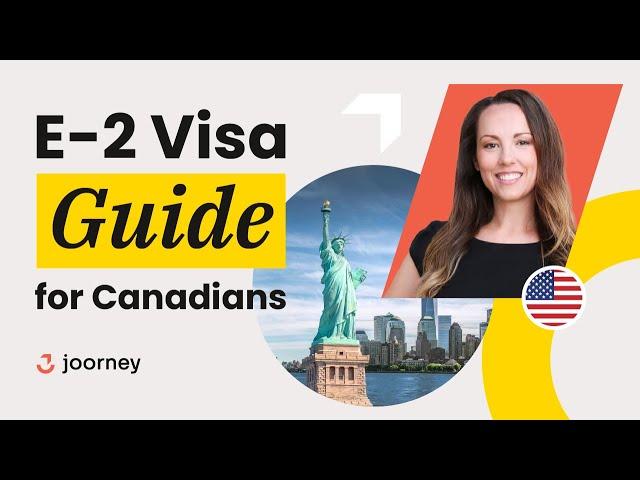 E-2 Visa Essentials for Canadians: A Step-by-Step Guide to Successful Applications