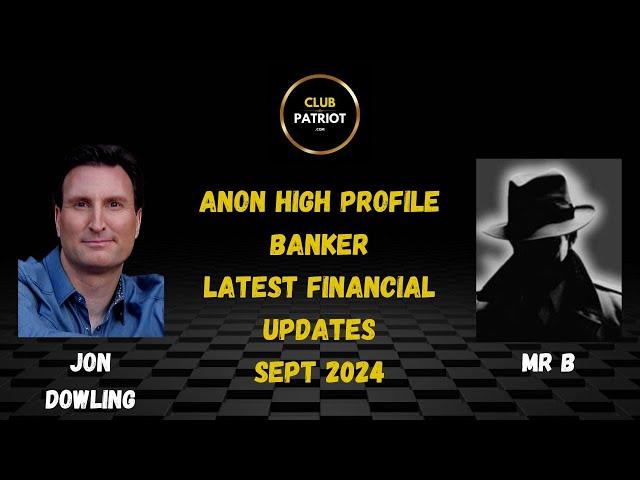 Jon Dowling and High Profile US Banker Discuss The Latest Financial Updates