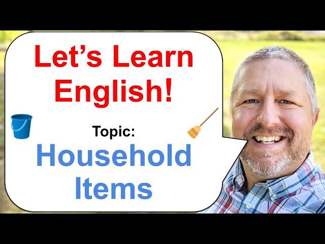 Let's Learn English! Topic: Household Items