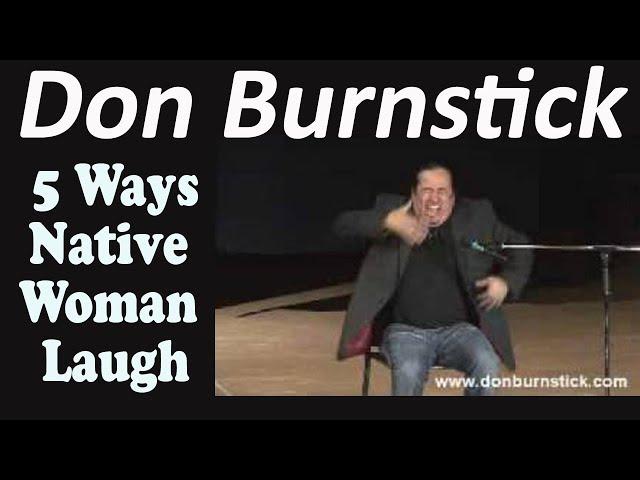 Don Burnstick's - The 5 Ways Native Woman Laugh.