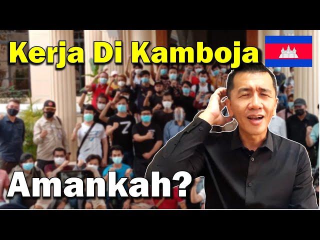 MENGGIURKAN Kerja Di Kamboja - Sebaiknya Cari Aman Dengan Cara Aman