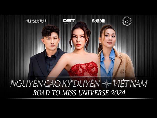 KY DUYEN ROAD TO MISS UNIVERSE 2024 | Full Episode | Hành Trình Đến Với Miss Universe 2024