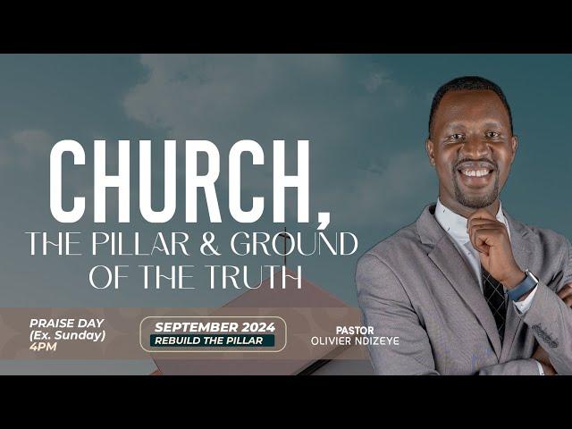 Church, the pillar and ground of the truth | Pastor Olivier  NDIZEYE 22 September 2024
