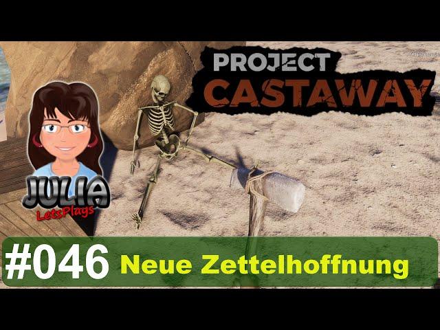 Neue Zettelhoffnung - Project Castaway #deutsch #046