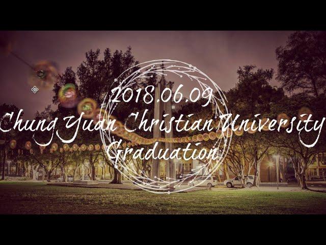 2018.06.09 Chung Yuan Christian University Graduation