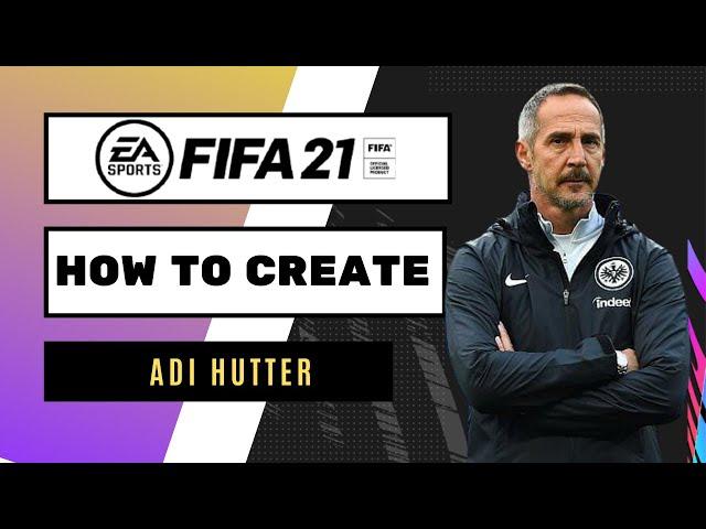 How to Create Adi Hutter - FIFA 21 Lookalike for Career Mode