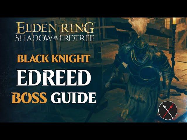 Black Knight Edredd Boss Guide - Elden Ring Shadow of the Erdtree Black Knight Edredd Boss Fight