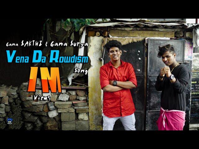 Vena Da Rowdyism Song || Saidapet Gana SAKTHI & Gana Surya | Pullingo Media