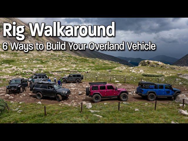 Rig Walkaround - 6 Ways to Build Your Overland Vehicle