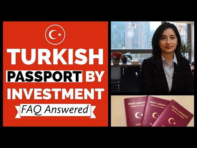 Turkish Citizenship by Investment - FAQ Answered 2019