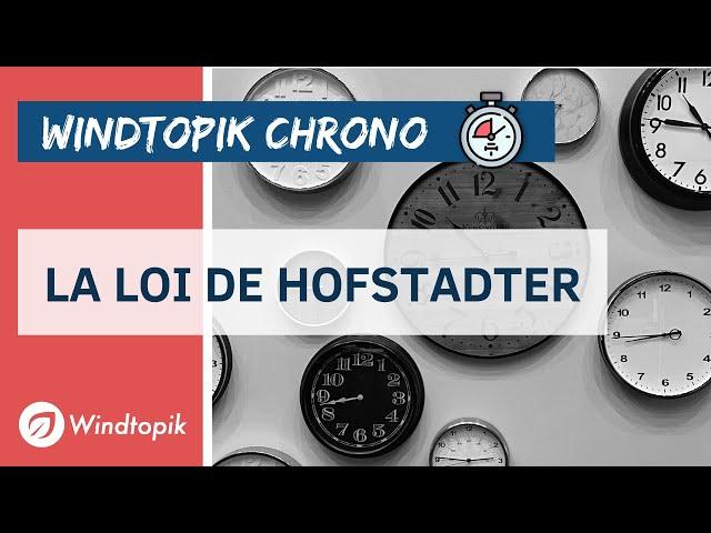 ⏱️  LA LOI DE HOFSTADTER |   LES LOIS DE LA PRODUCTIVITE #03 | Windtopik Chrono