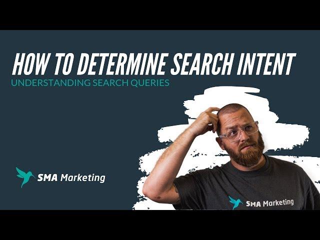 How To Determine Search Intent: Understanding Search Queries