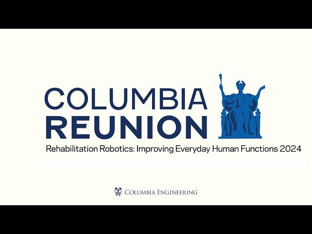 Reunion Lecture 2024.  Rehabilitation Robotics: Improving Everyday Human Functions