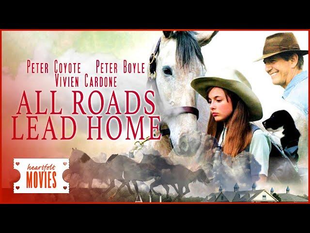 Heartwarming Tale: All Roads Lead Home | Feel Good Flicks |Heartfelt Movies