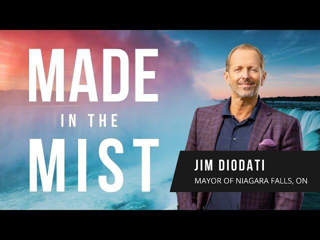 Made in the Mist #1 - Mayor of Niagara Falls, Jim Diodati