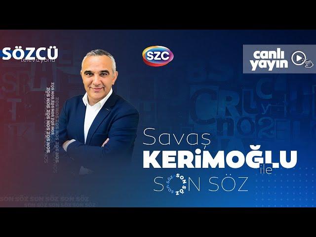 Savaş Kerimoğlu ile Son Söz 20 Temmuz