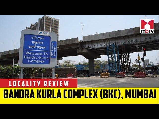 Locality Review: Bandra Kurla Complex (BKC), Mumbai #MBTV #LocalityReview