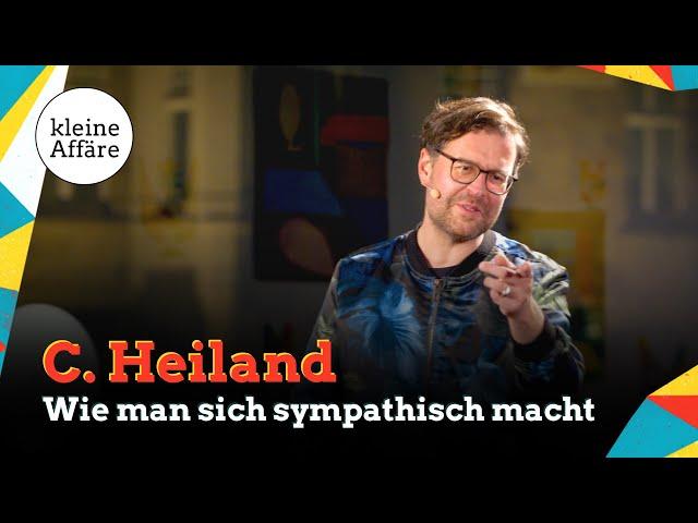 C. Heiland / Wie man sich sympathisch macht / Kleine Affäre