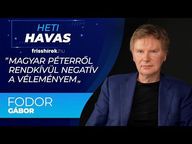 Fodor Gábor: „Magyar Péterről rendkívül negatív a véleményem”