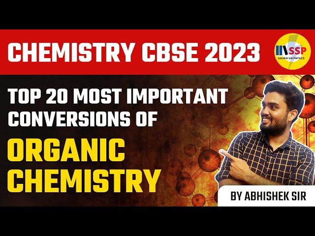 Organic Chemistry | Top 20 Most Important Conversions | Chemistry CBSE 2023 Revision by Abhishek Sir
