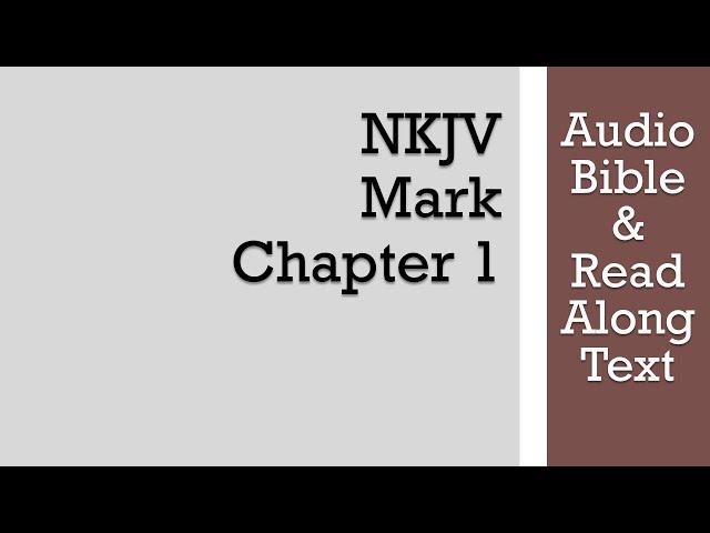 Mark 1 - NKJV (Audio Bible & Text)