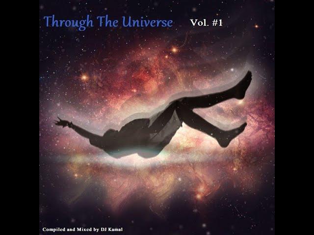 Through the Universe vol. #1 - Progressive House & Melodic Techno Mix (by DJ Kamal)